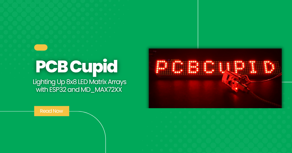 PCB Cupid: Lighting Up 8x8 LED Matrix Arrays with ESP32 and MD_MAX72XX